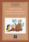 Leer Es Fácil. Fundamentos Psicopedagógicos del Aprendizaje de la Lectura