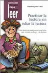Practicar la Lectura sin Odiar la Lectura. Guía Práctica para Padres con Hijos Q
