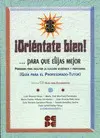 ¡Oriéntate Bien!... Para que Elijas Mejor. Programa para Facilitar la Elección a
