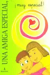 Una Amiga Especial, Muy Especial