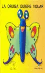 La Oruga Quiere Volar