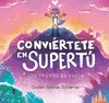 Conviértete en Supertú
