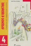 Aprendo a Redactar 4, Educación Primaria. Cuaderno de Composición Escrita 4
