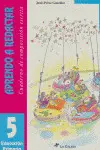 Aprendo a Redactar 5. Cuaderno de Composición Escrita 5