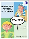Niri Ez Zait Futbola Gustatzen, Eta Zer?