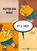 Potoloa Naiz, Eta Zer?