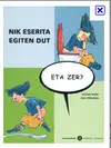 Nik Eserita Egiten Dut, Eta Zer?
