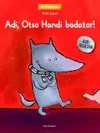 Adi! Otso Handi Badator!
