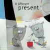 A Different Present