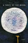 A Taste Of The Moon