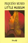 Little Museum = Pequeño Museo