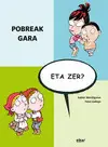 Pobreak Gara, Eta Zer?