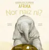 Nor Naiz Ni? - Afrika - Animalien Kumeak