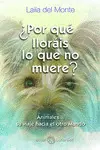¿Por qué Lloráis lo que no Muere?. Animales... Su Viaje Hacia el Otro Mundo