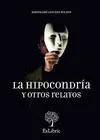 Hipocondría y Otros Relatos