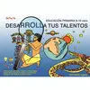 Desarrolla Tus Talentos. Educación Primaria 6-8 Años