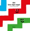 ¡Oh! ¡Una Ziga-Zaga!