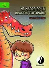 Mi Madre Es un Dragón Colorado.