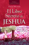 Libro Secreto de Jeshua. La Vida Desconocida de Jesús, Según la Memoria del T