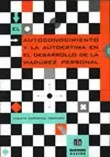 El Autoconocimiento y la Autoestima en el Desarrollo de la Madurez Personal