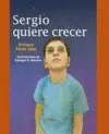 Sergio Quiere Crecer