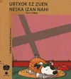 Urtxok Ez Zuen Neska Izan Nahi