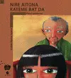 Nire Aitona Kateme Bat Da