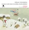 Zerua Pozarren, Haize, Euri Edo Elurra Egin Arren