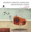 Begiratu Arretaz Munduari: Asmakizunak Ugari!
