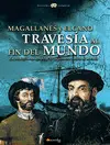 Magallanes y Elcano: Travesía Al Fin del Mundo