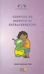 Cuentos de Manolo el Extraterrestre