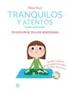 Tranquilos y Atentos Como una Rana. Tu Guia Practica de Serenidad