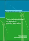 Futuro de la Electricidad, Hidrocarburos y Energías Alternativas