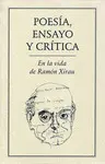 Poesía, Ensayo y Crítica. En la Vida de Ramón Xirau