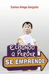 Echando a Perder se Emprende