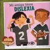 Mi Amiga Tiene Dislexia